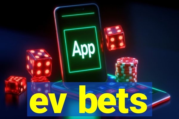 ev bets